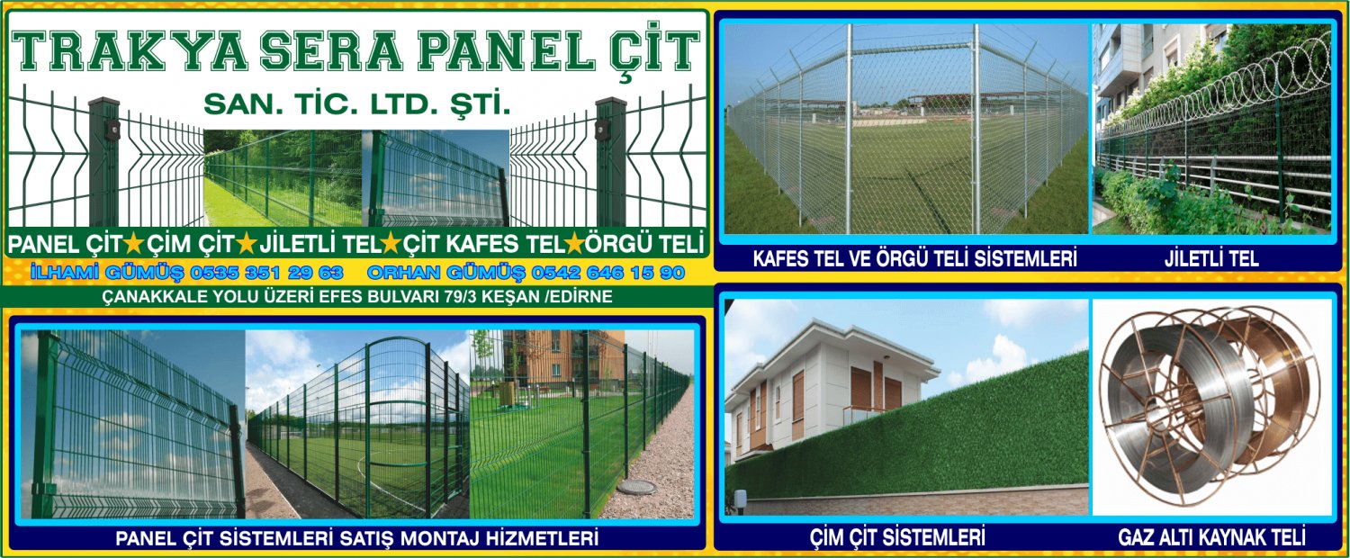 KEŞAN PANEL ÇİT, ERİKLİ ENEZ GELİBOLU ŞARKÖY MALKARA İPSALA UZUNKÖPRÜ EDİRNE TEKİRDAĞ PANEL ÇİT, TRAKYA SERA PANEL ÇİT KEŞAN, JİLETLİ TEL KEŞAN, KEŞAN KAFES TEL, KEŞAN ÖRGÜ TEL, 