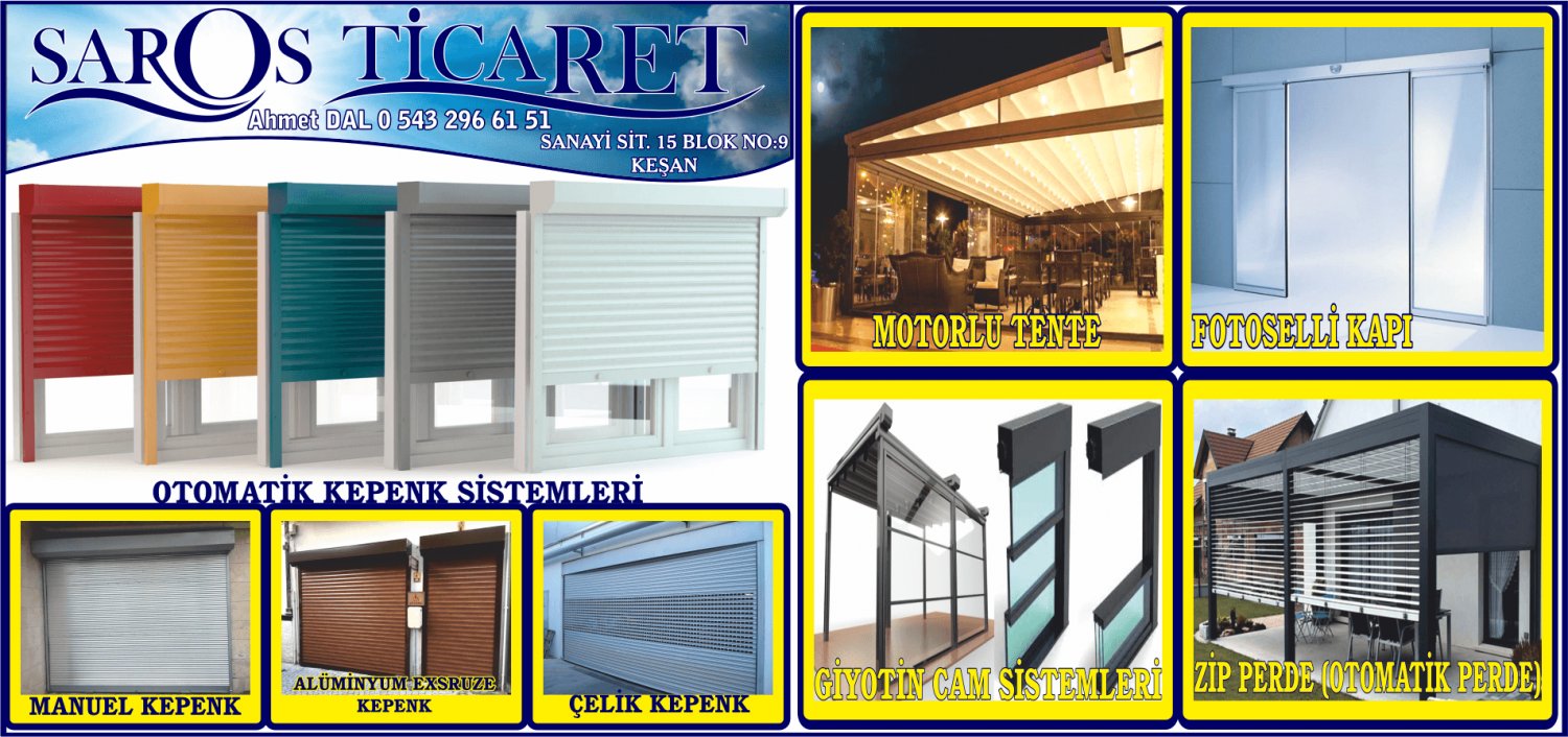 SAROS TİCARET OTOMATİK KEPENK MANUEL KEPENK ALÜMİNYUM EXSRUZE KEPENK ÇELİK KEPENK MOTORLU TENTE FOTOSELLİ KAPI SİSTEMLERİ KEŞAN