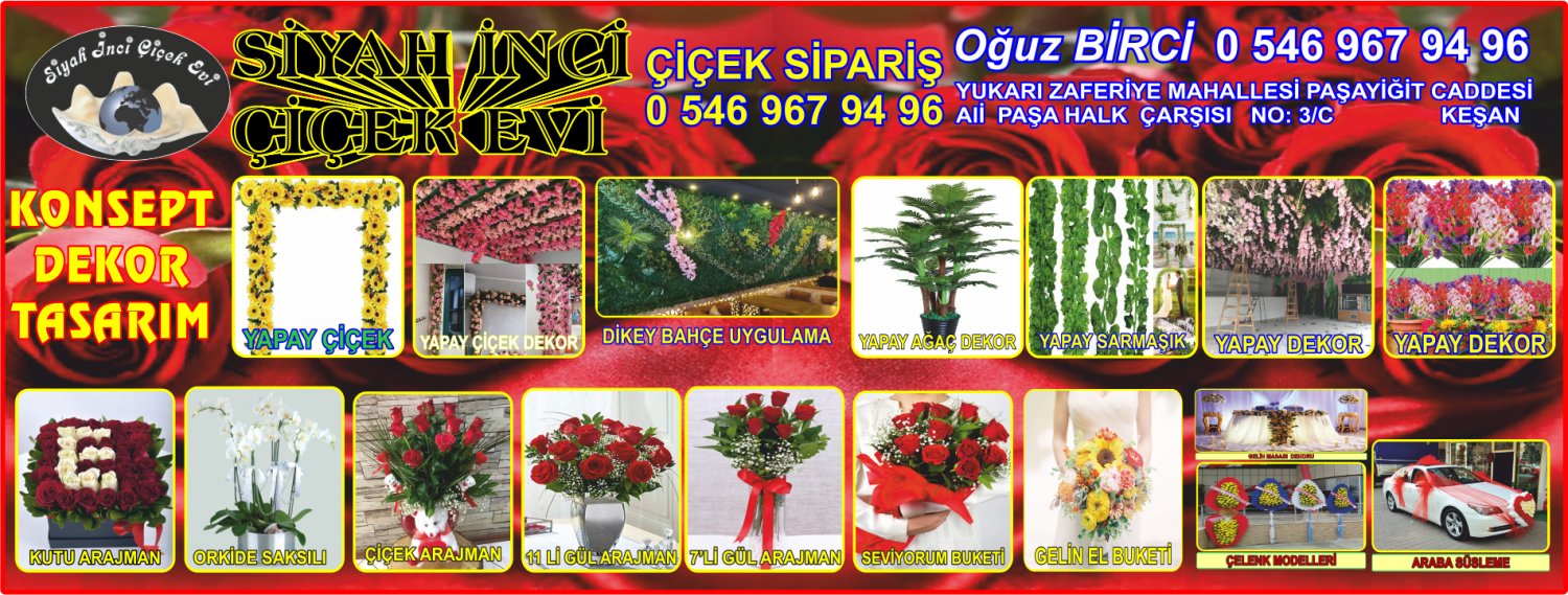 KEŞAN ÇİÇEKÇİ SİYAH İNCİ ÇİÇEK EVİ KONSEPT VE DEKOR TASARIM KEŞAN EDİRNE